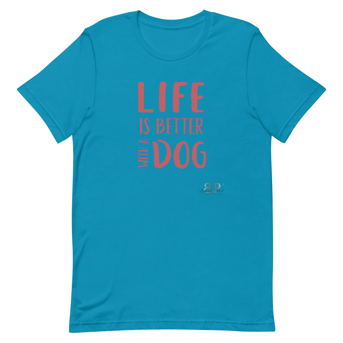 Life is Better With a Dog Unisex t-shirt