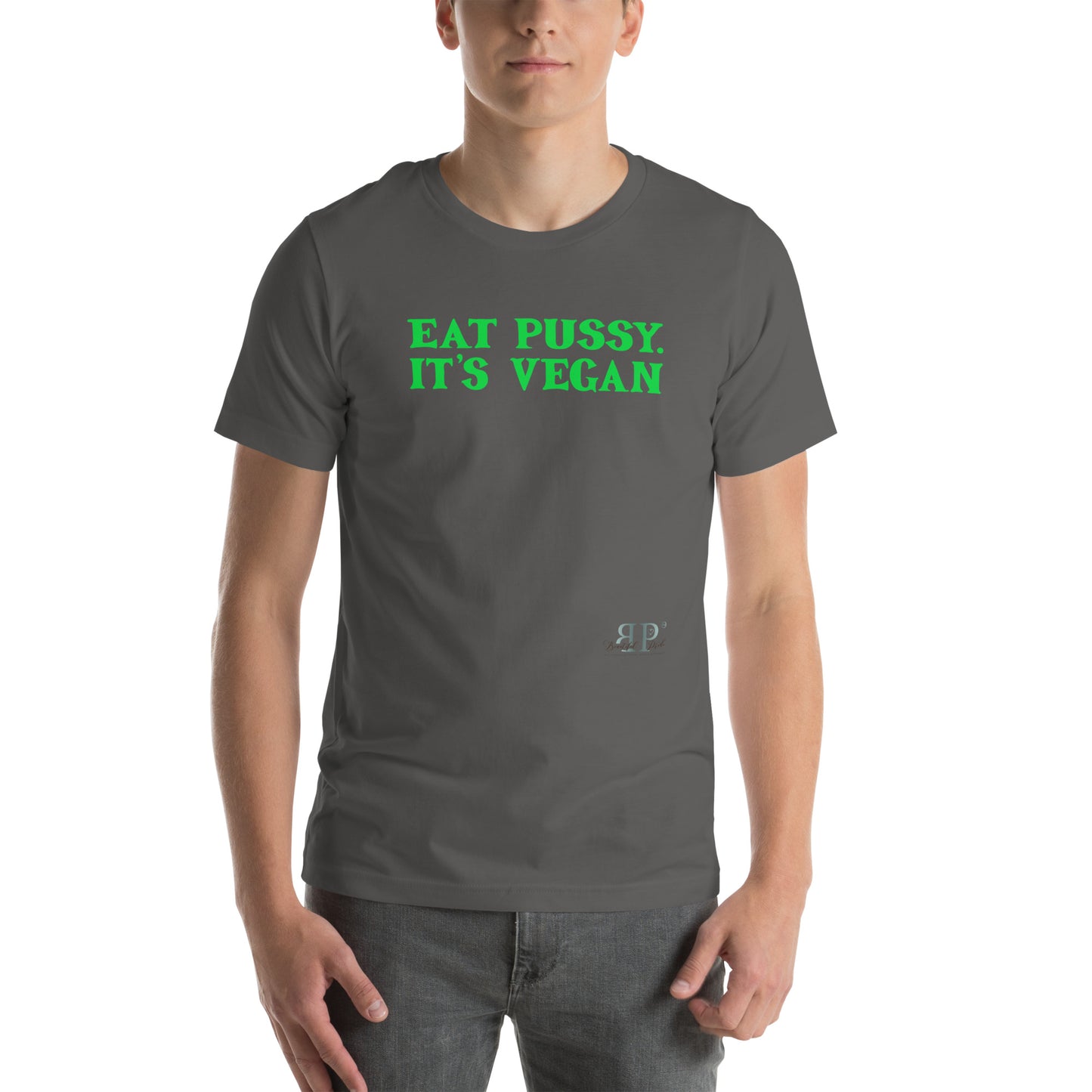 Eat P*ssy, It's Vegan Unisex t-shirt (green text)
