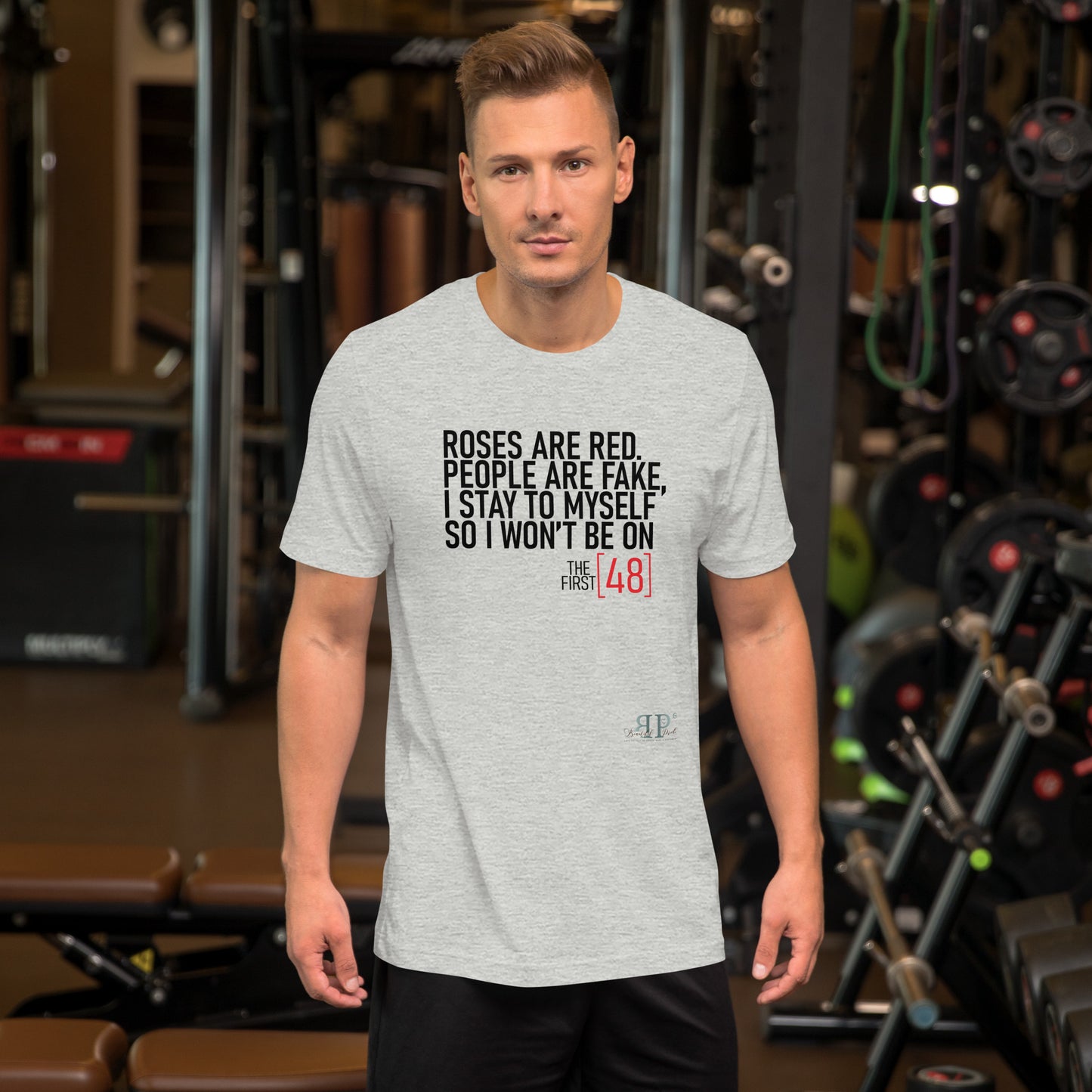Roses are Red, People Are Fake First 48 Unisex t-shirt