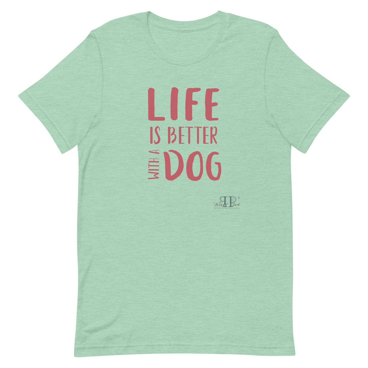 Life is Better With a Dog Unisex t-shirt
