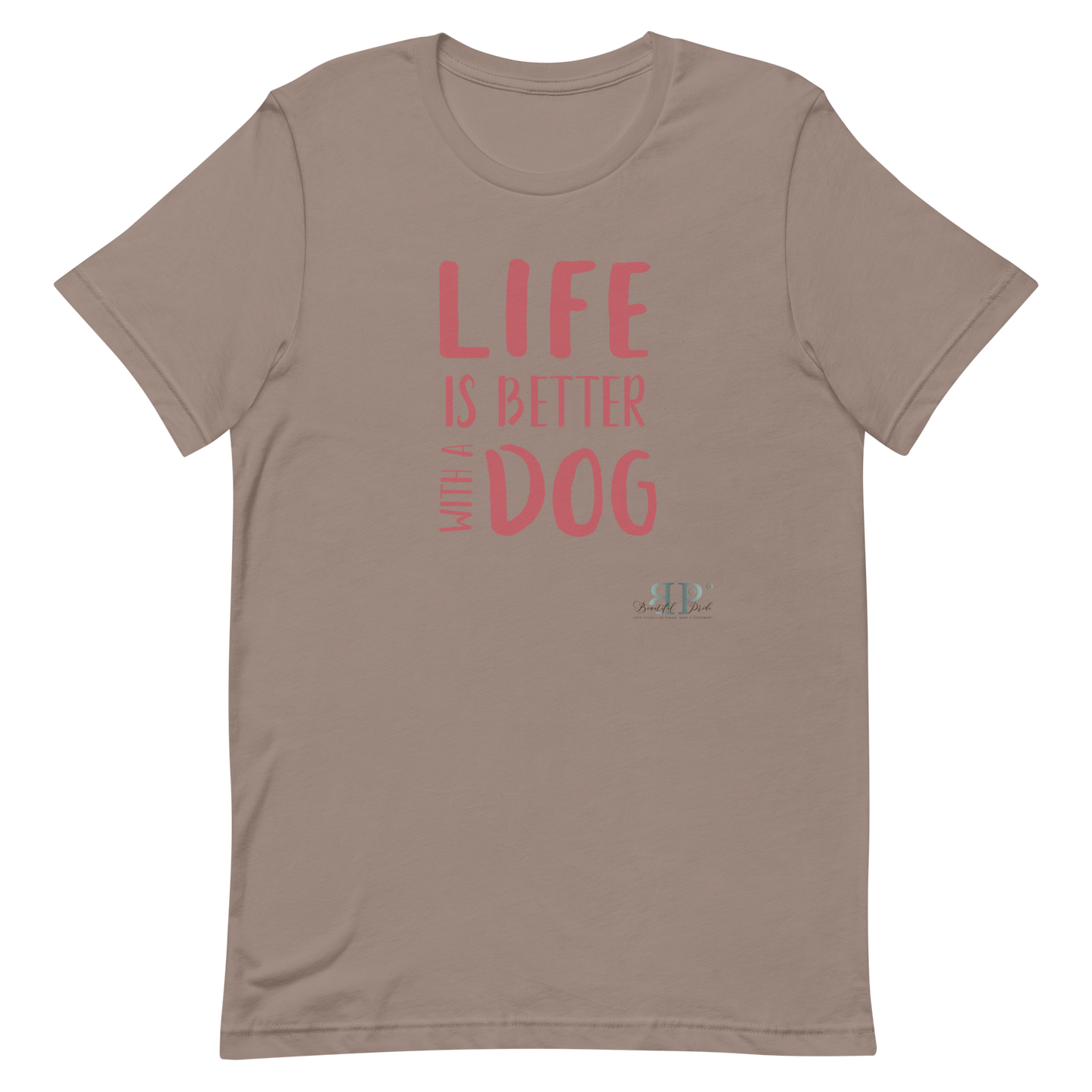 Life is Better With a Dog Unisex t-shirt