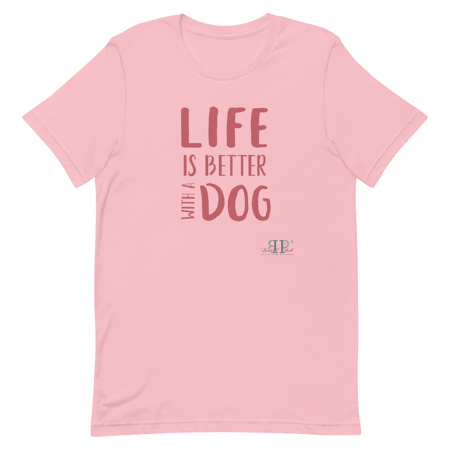 Life is Better With a Dog Unisex t-shirt