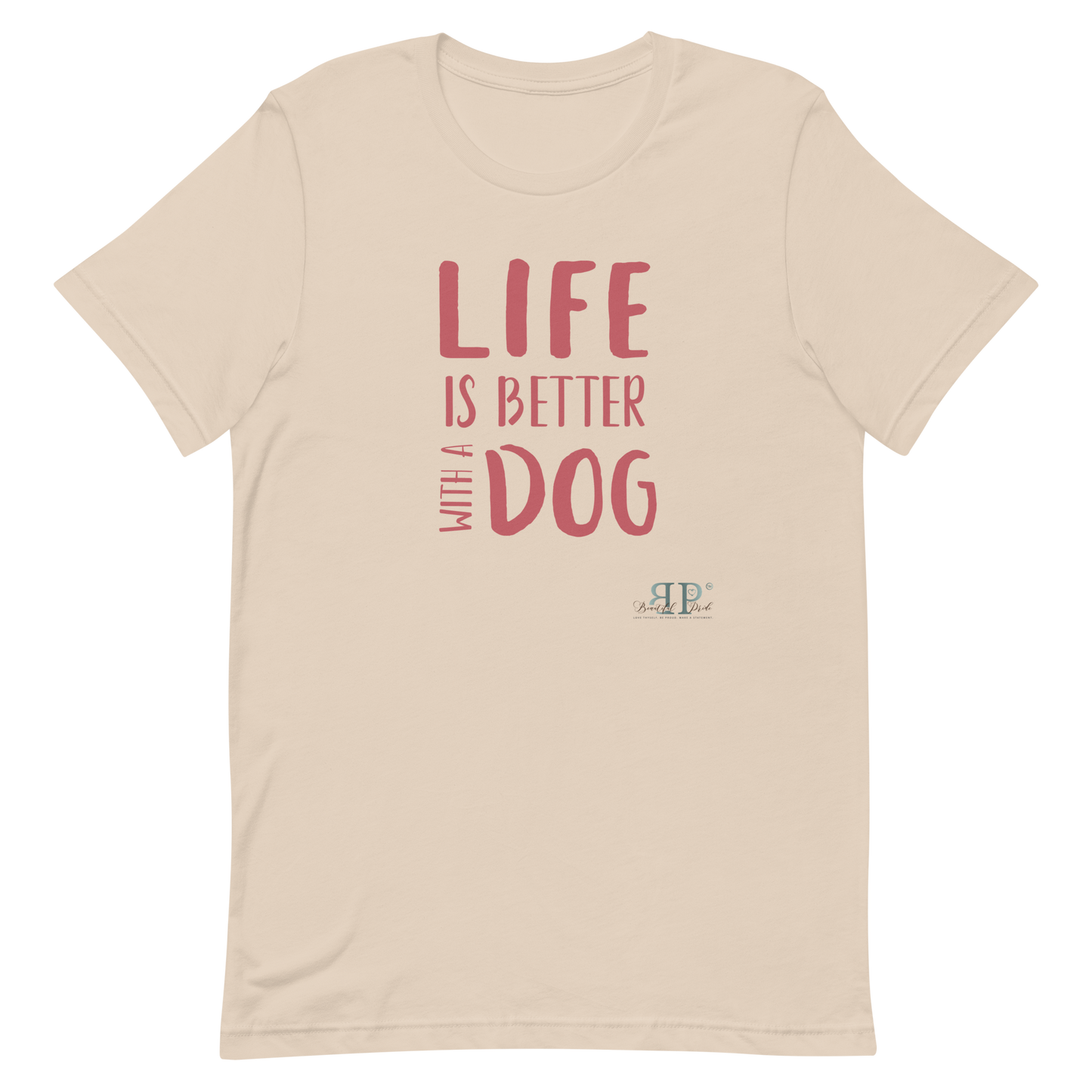 Life is Better With a Dog Unisex t-shirt