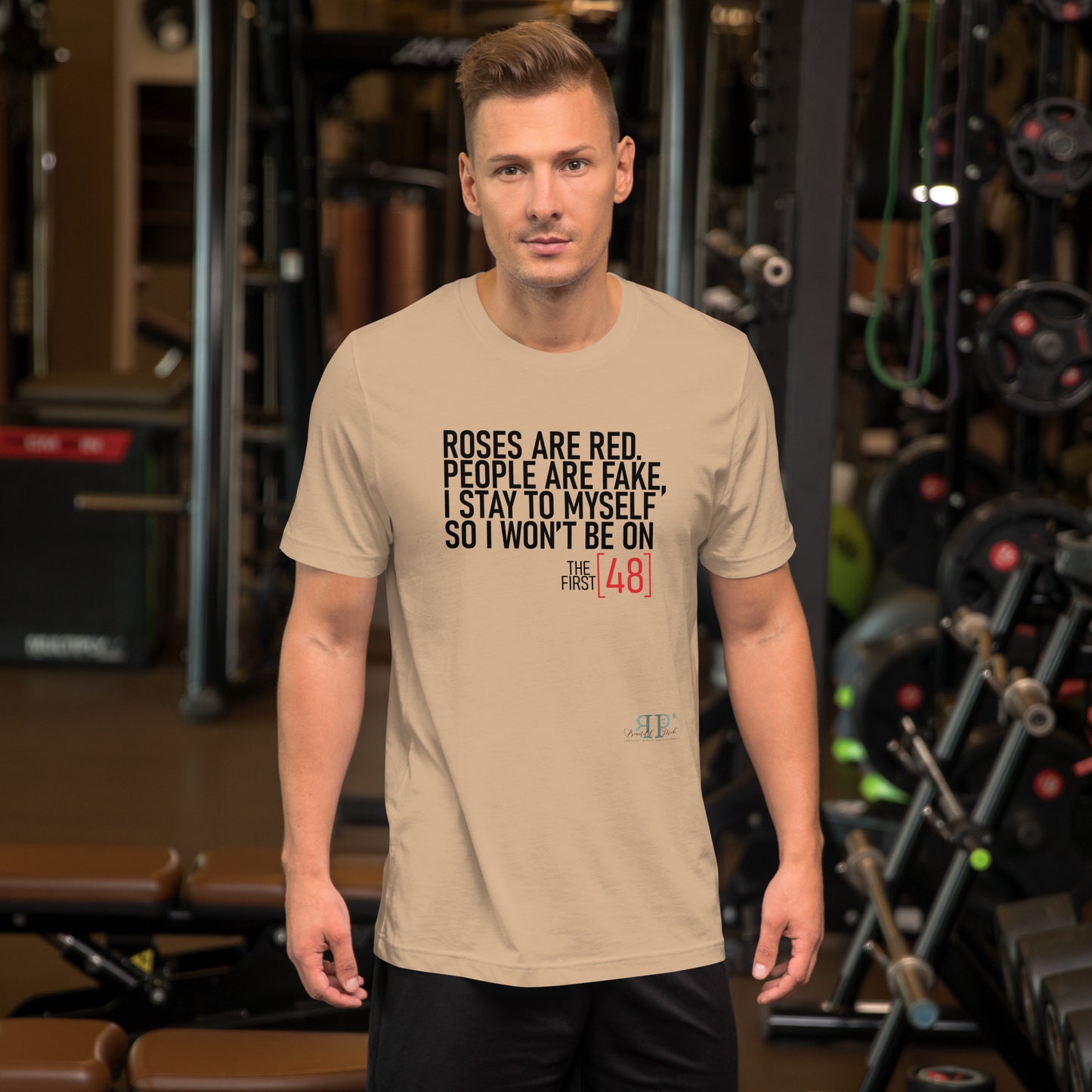 Roses are Red, People Are Fake First 48 Unisex t-shirt