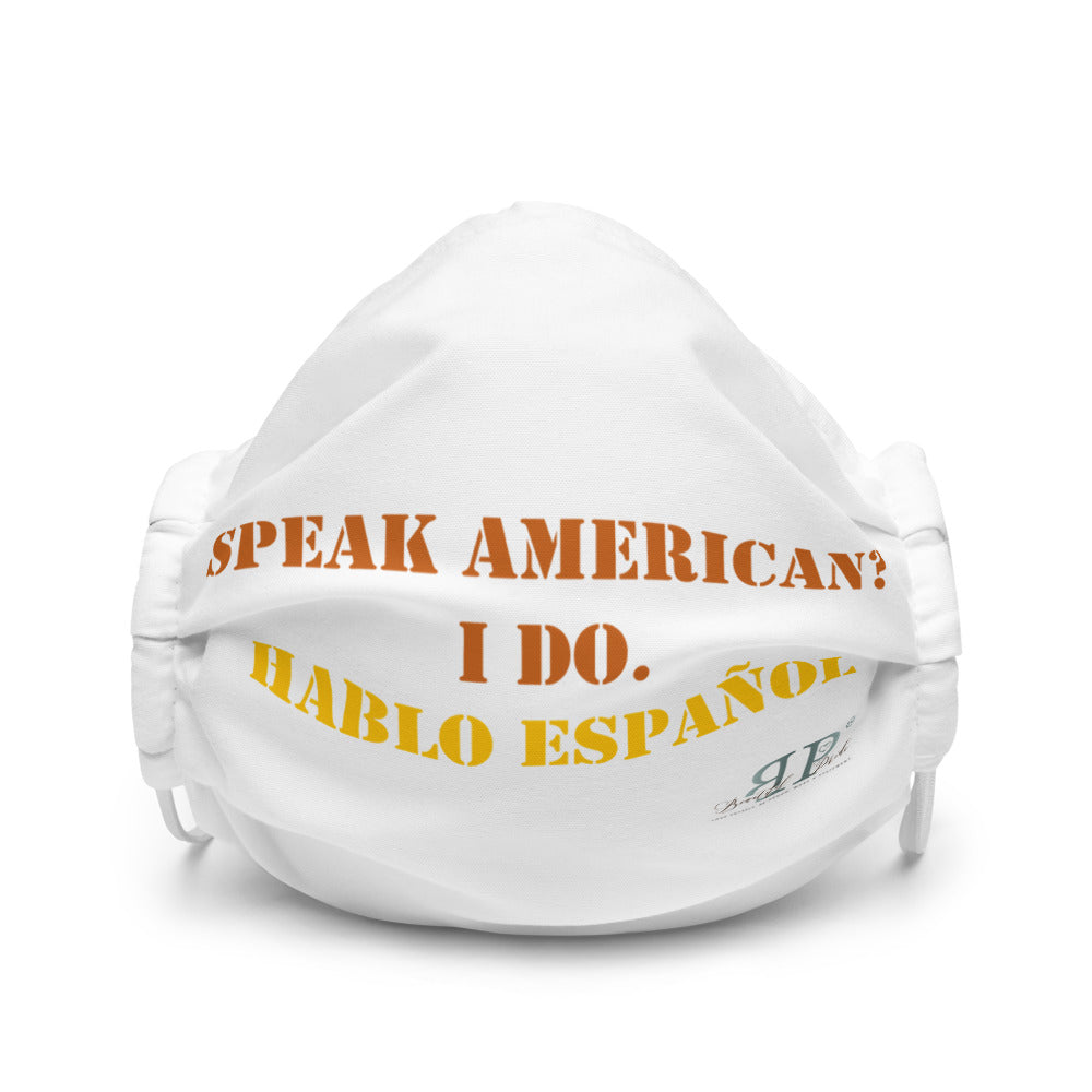 Speak American? I Do. I Speak Spanish face mask
