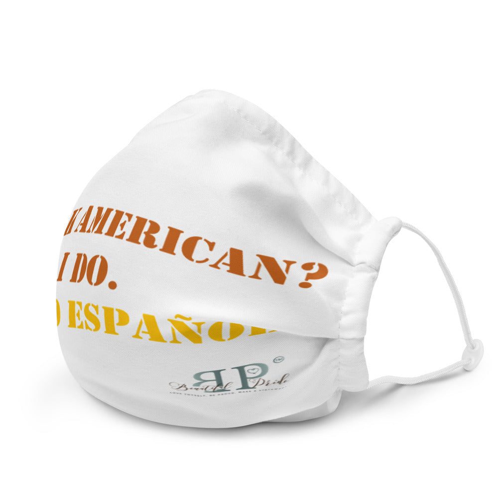 Speak American? I Do. I Speak Spanish face mask