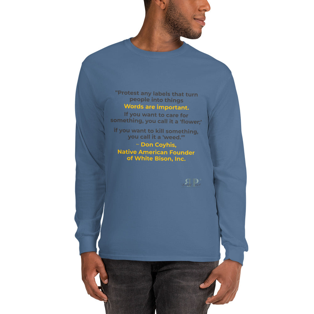 Words are Important When Talking about Substance Use Disorders: Don Coyhis Quote Men’s Long Sleeve Shirt
