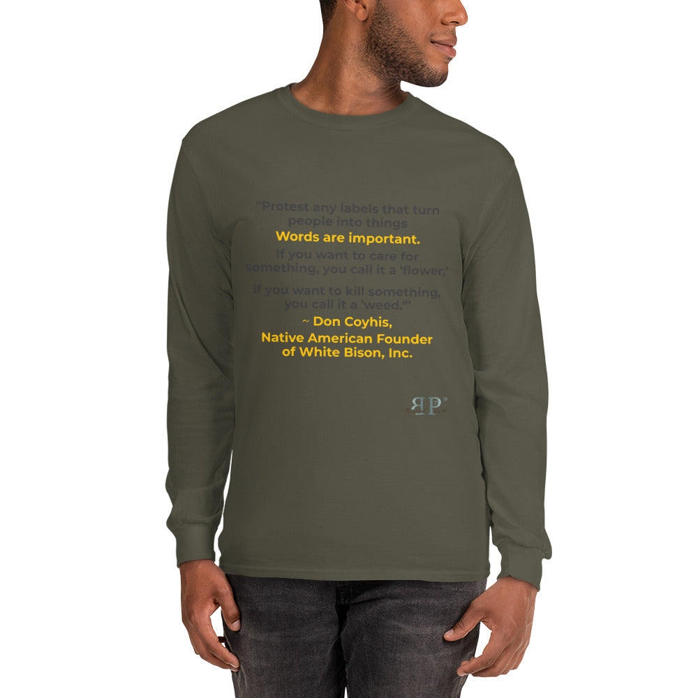 Words are Important When Talking about Substance Use Disorders: Don Coyhis Quote Men’s Long Sleeve Shirt