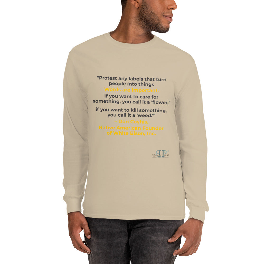 Words are Important When Talking about Substance Use Disorders: Don Coyhis Quote Men’s Long Sleeve Shirt