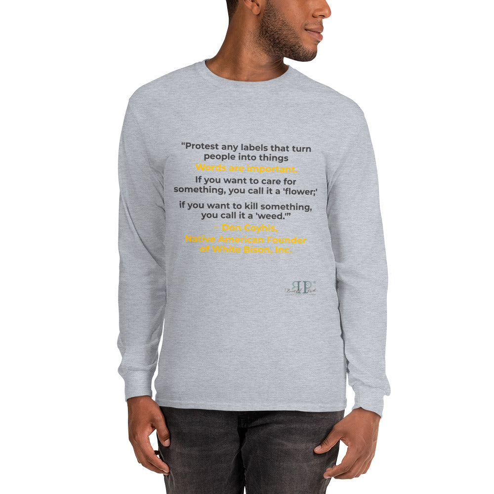 Words are Important When Talking about Substance Use Disorders: Don Coyhis Quote Men’s Long Sleeve Shirt