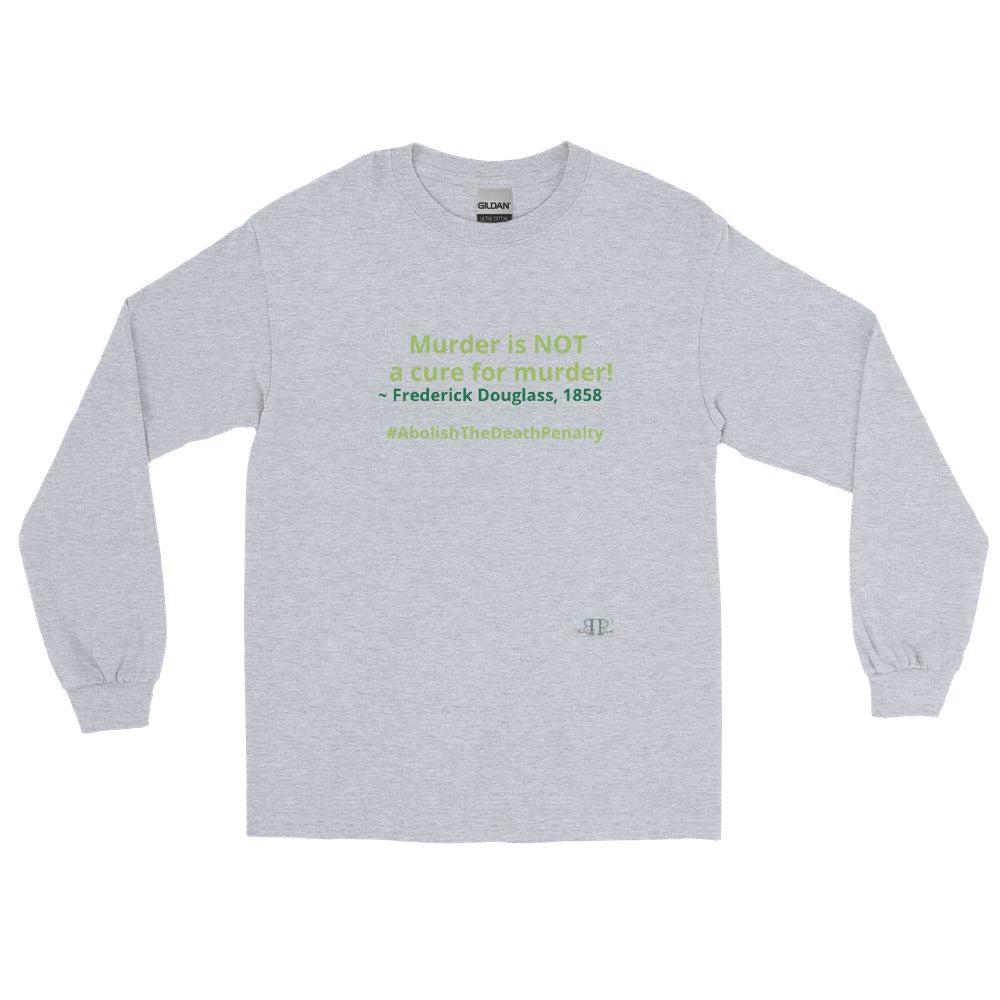 Murder is NOT a cure for murder Long Sleeve Shirt- Men's