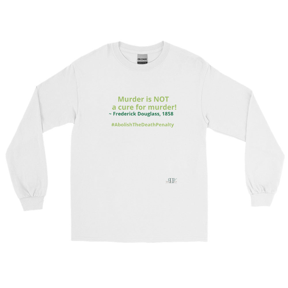 Murder is NOT a cure for murder Long Sleeve Shirt- Men's