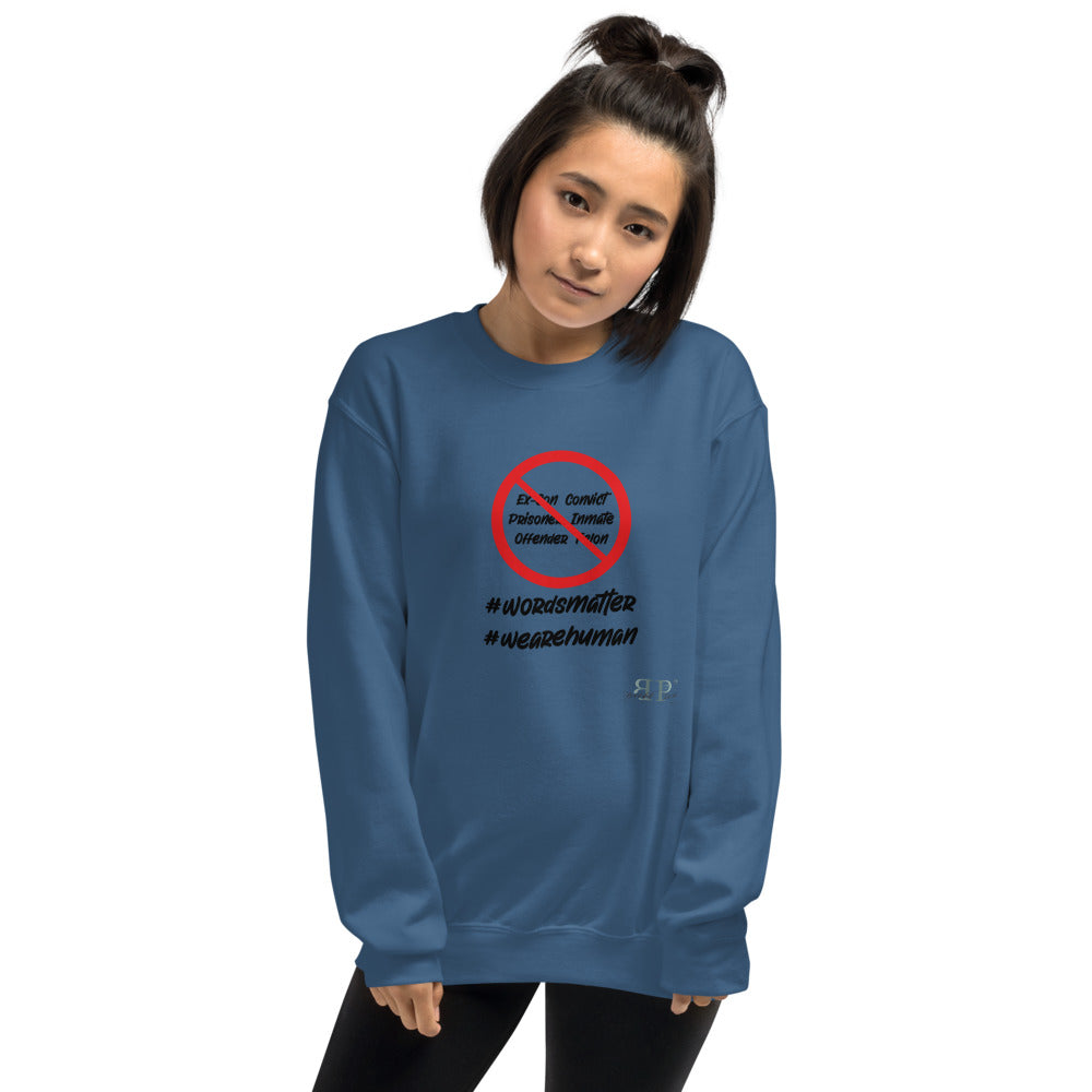 Words Matter: We Are HUMAN not Convicts Unisex Sweatshirt