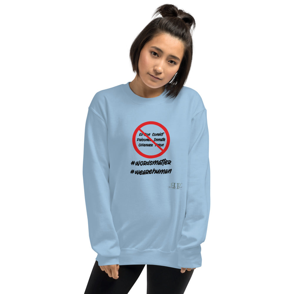 Words Matter: We Are HUMAN not Convicts Unisex Sweatshirt
