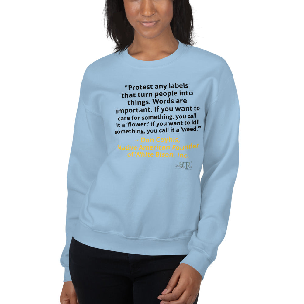 Words Are Important When Talking About Substance Use Disorders- Don Coyhis Quote Unisex Sweatshirt