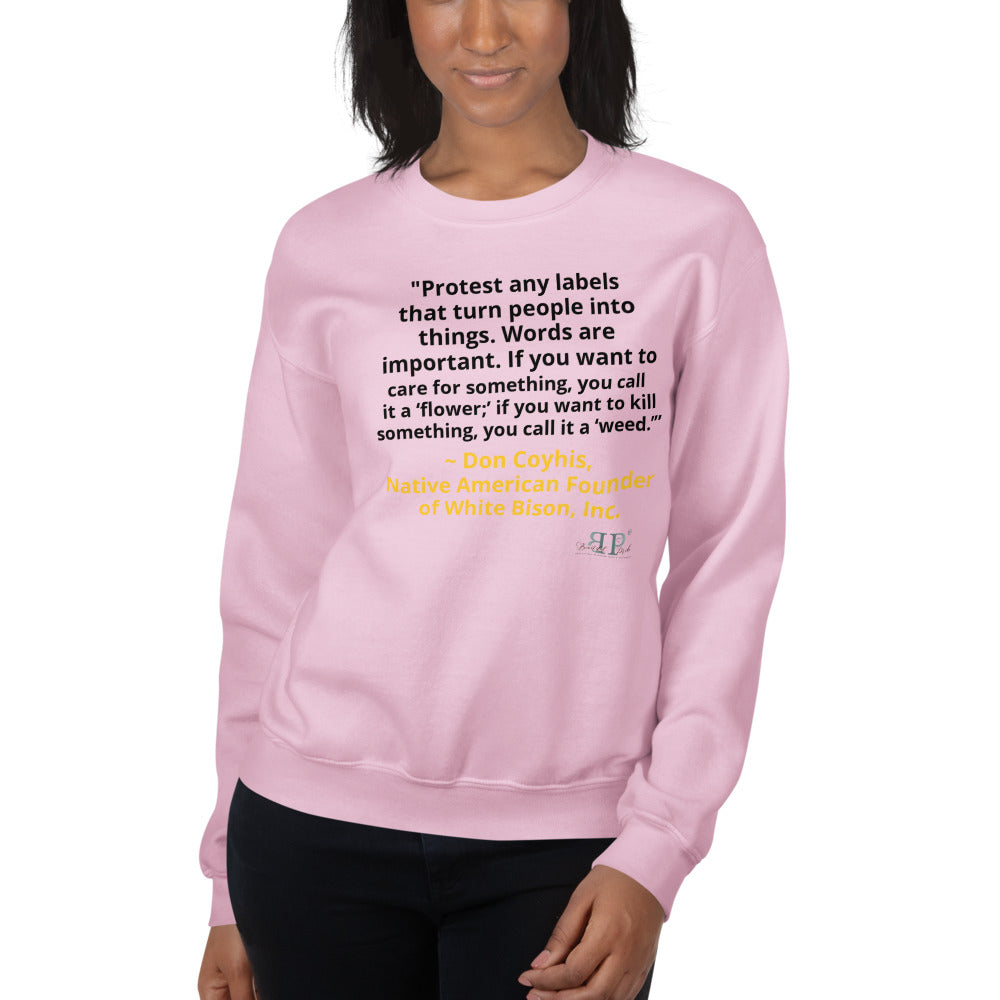Words Are Important When Talking About Substance Use Disorders- Don Coyhis Quote Unisex Sweatshirt