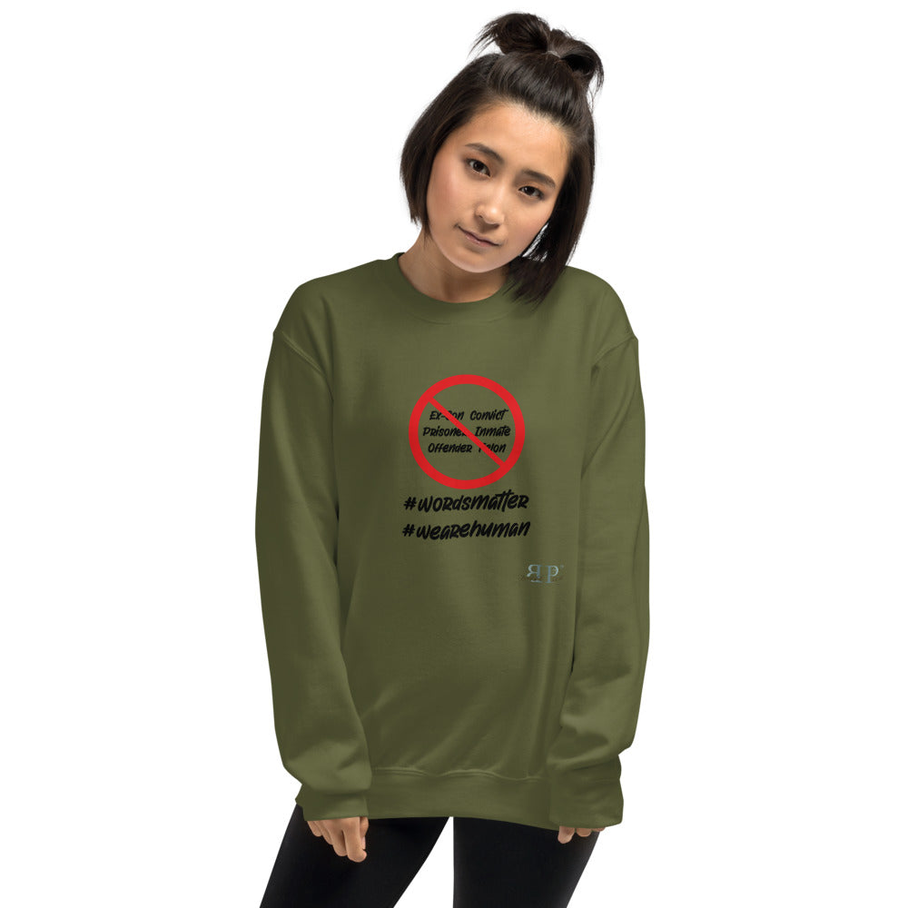 Words Matter: We Are HUMAN not Convicts Unisex Sweatshirt