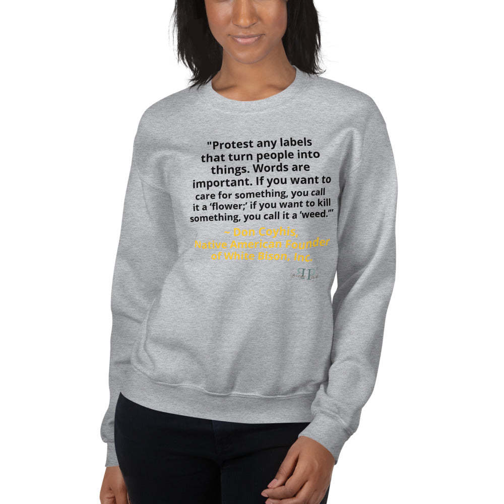 Words Are Important When Talking About Substance Use Disorders- Don Coyhis Quote Unisex Sweatshirt