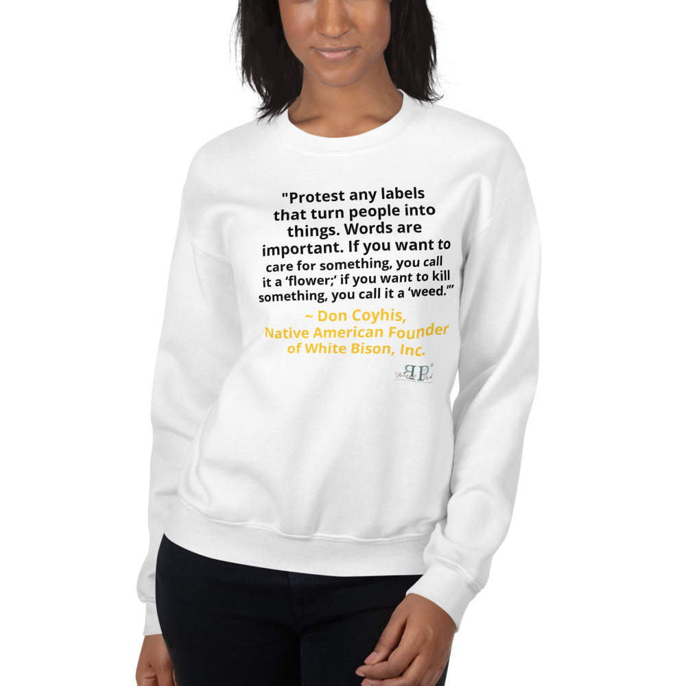 Words Are Important When Talking About Substance Use Disorders- Don Coyhis Quote Unisex Sweatshirt