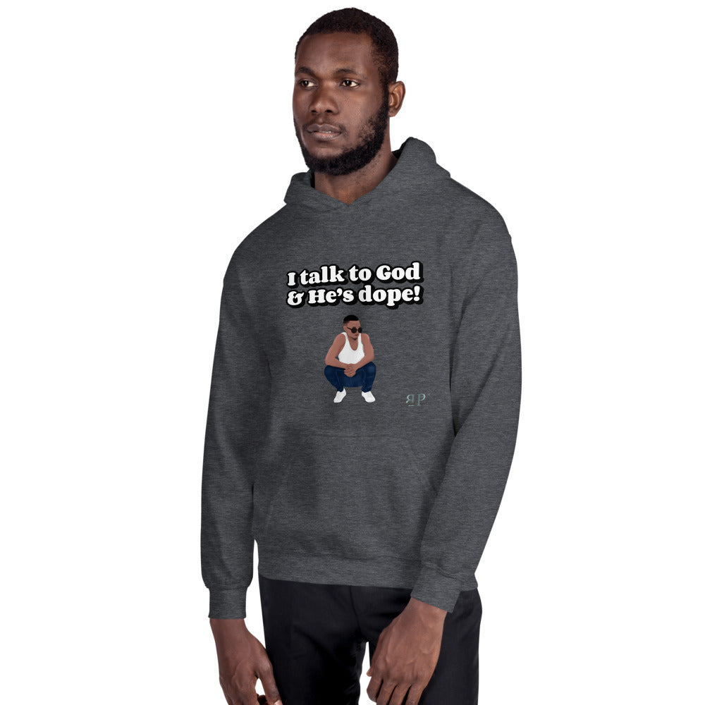 God is Dope- I talk to Him Unisex Hoodie