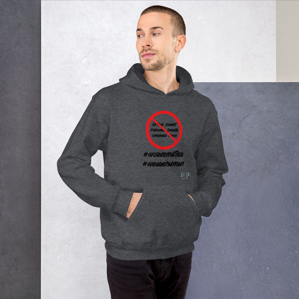 Words Matter: We Are HUMAN Not Convicts Unisex Hoodie
