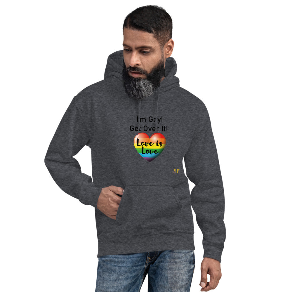 I'm Gay, Get Over It Unisex Hoodie