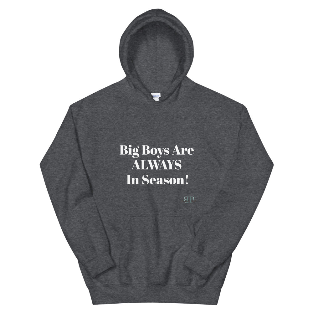Big Boys Are Always In Season Unisex Hoodie