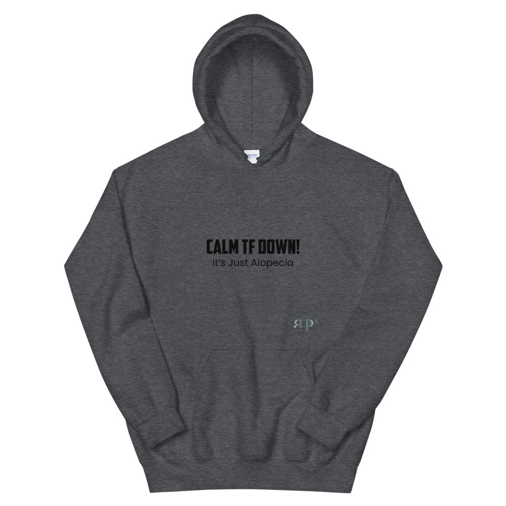 Calm TF Down It's Just Alopecia Unisex Hoodie