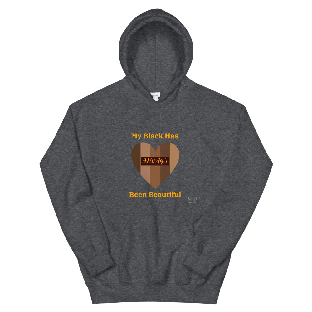 My Black has ALWAYS Been Beautiful Unisex Hoodie