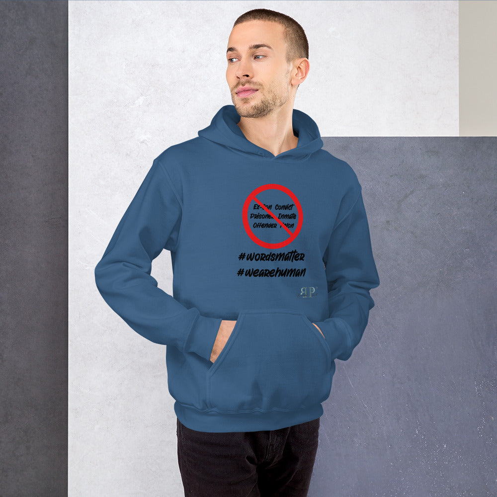 Words Matter: We Are HUMAN Not Convicts Unisex Hoodie