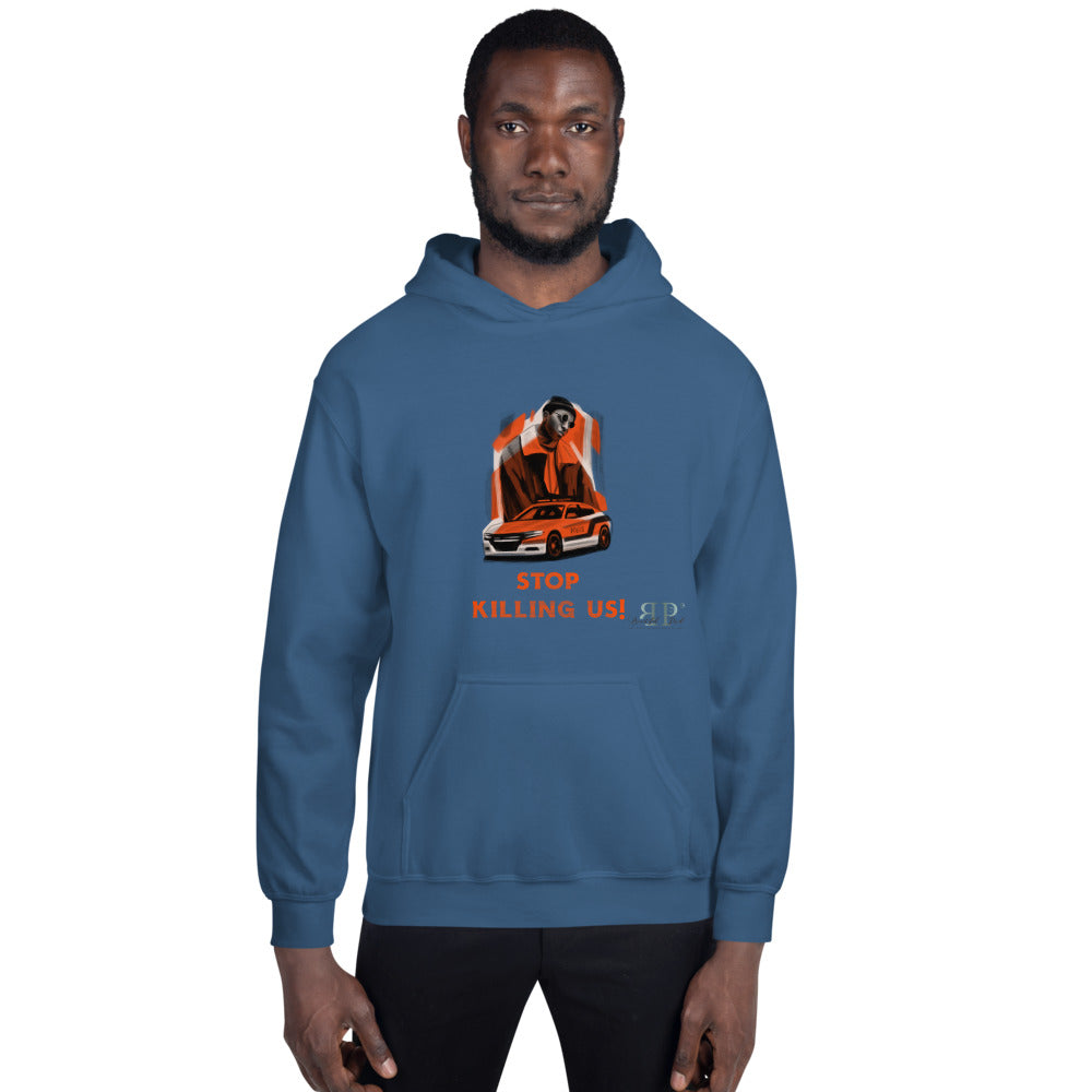 Stop Killing Us! Unisex Hoodie