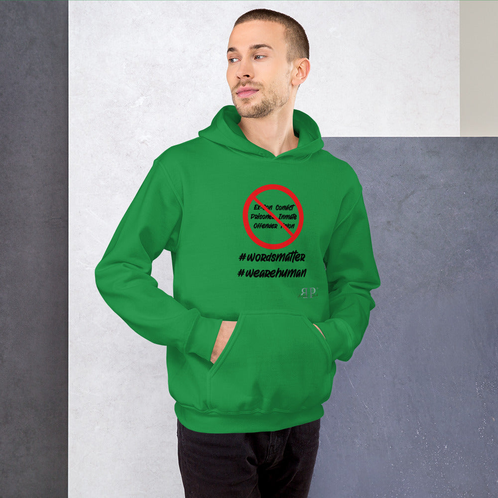 Words Matter: We Are HUMAN Not Convicts Unisex Hoodie
