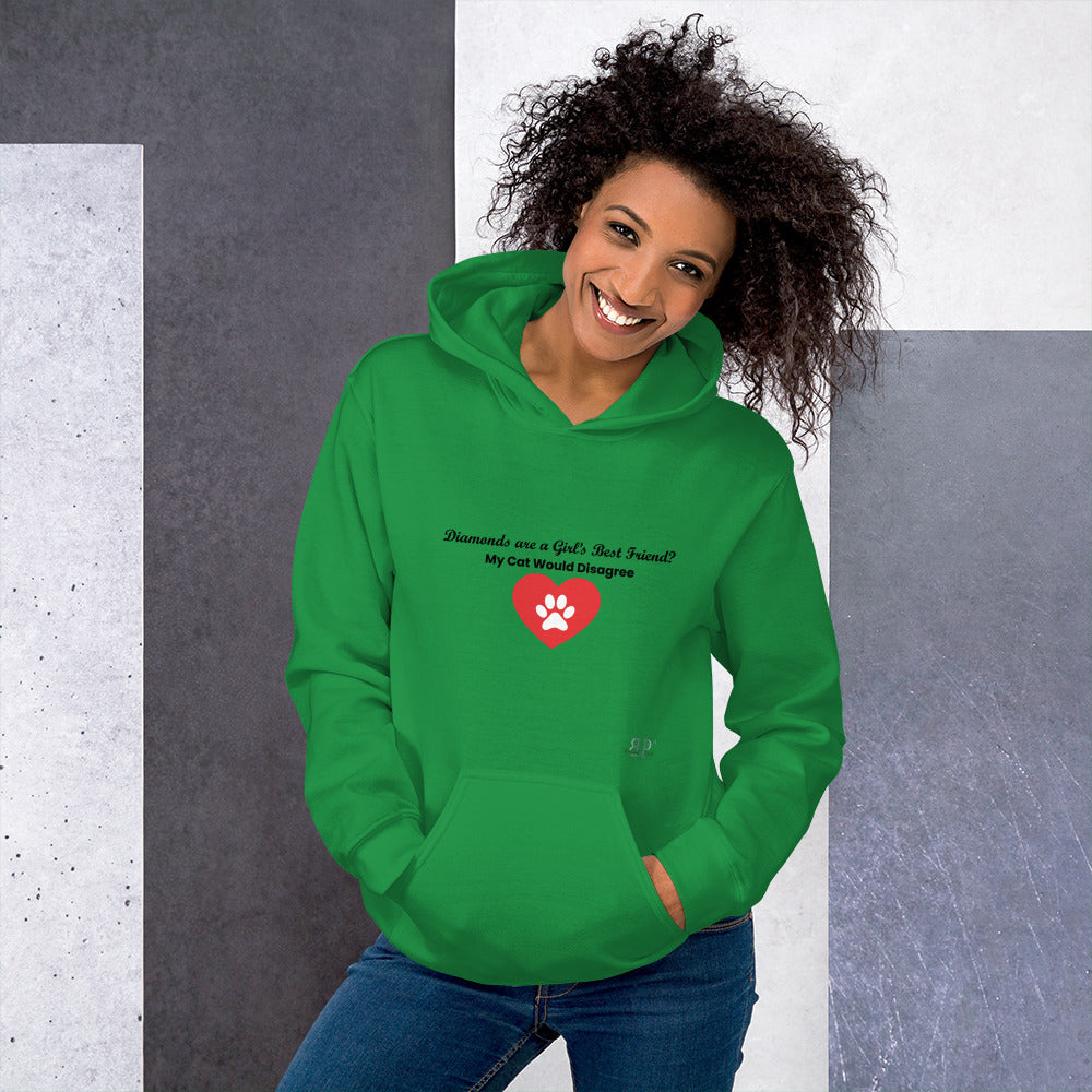 Diamonds Are A Girl's Best Friend? My Cat Would Disagree Unisex Hoodie