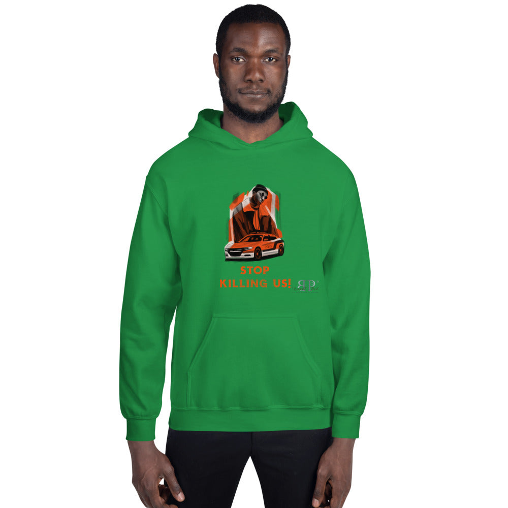 Stop Killing Us! Unisex Hoodie