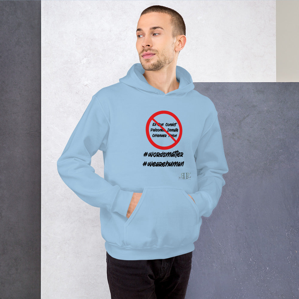 Words Matter: We Are HUMAN Not Convicts Unisex Hoodie