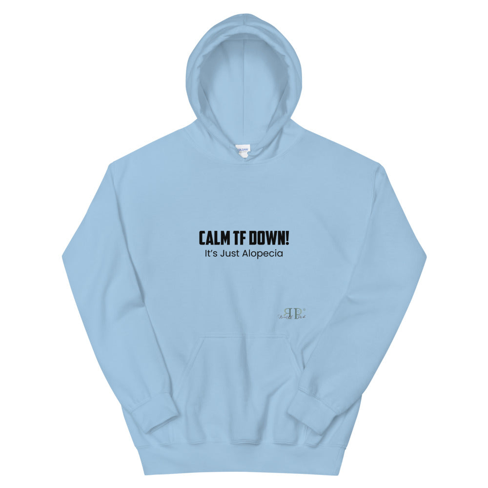 Calm TF Down It's Just Alopecia Unisex Hoodie