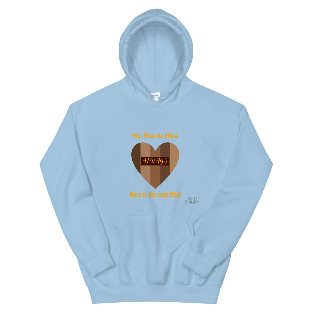 My Black has ALWAYS Been Beautiful Unisex Hoodie