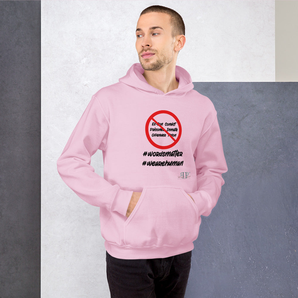Words Matter: We Are HUMAN Not Convicts Unisex Hoodie