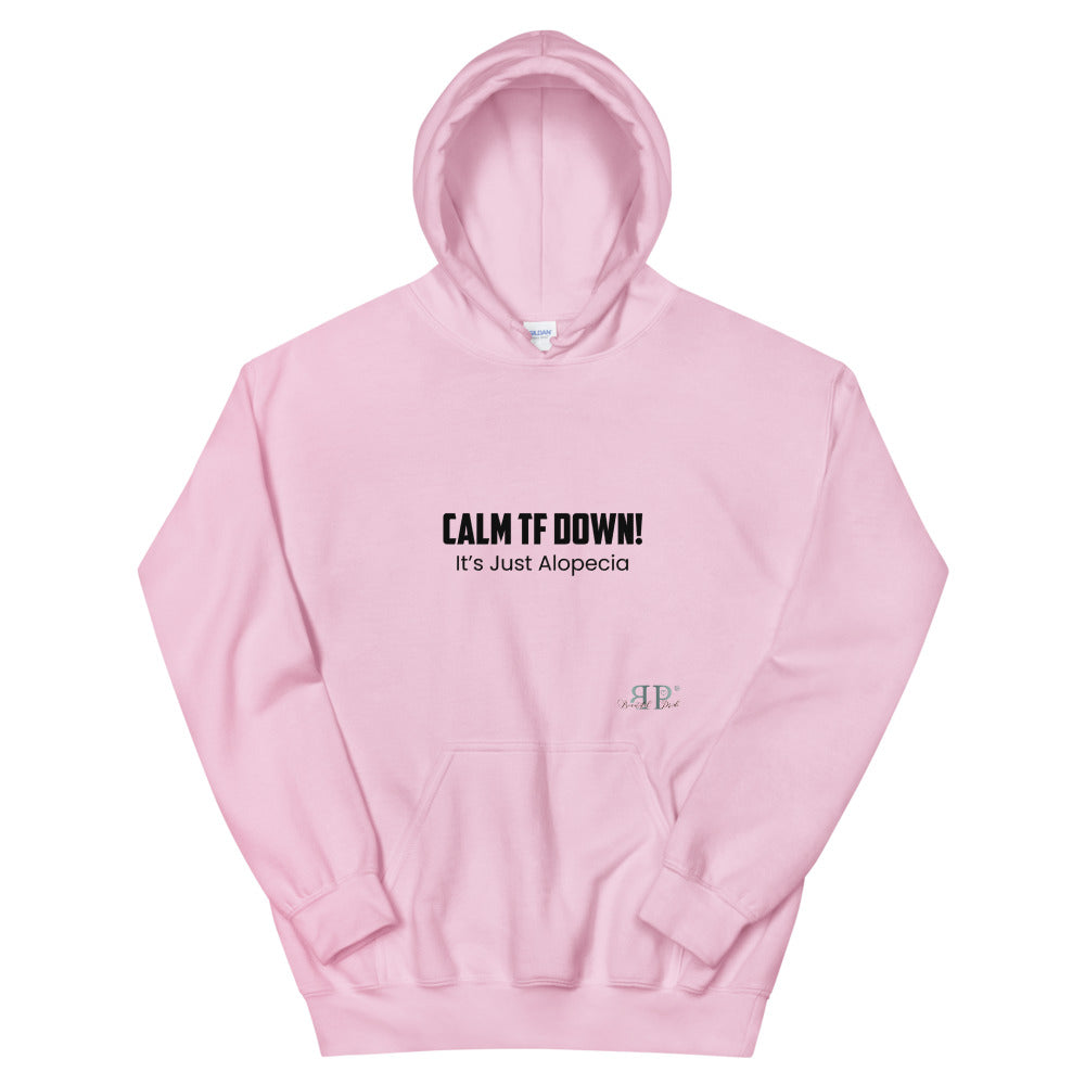 Calm TF Down It's Just Alopecia Unisex Hoodie