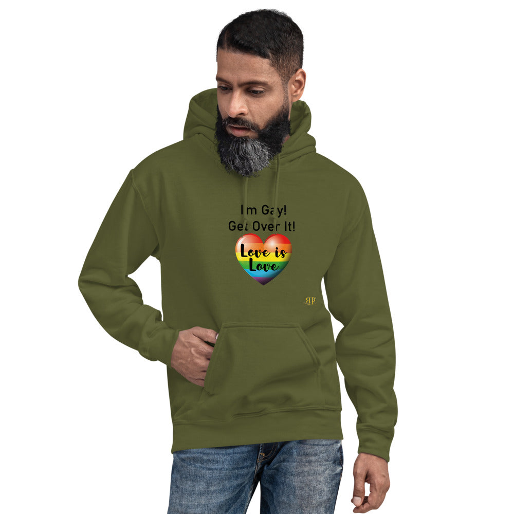 I'm Gay, Get Over It Unisex Hoodie