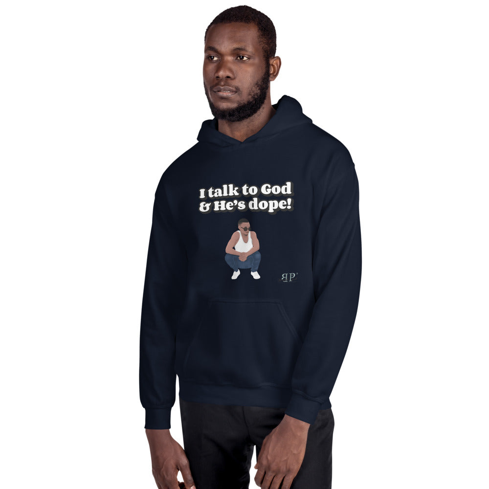 God is Dope- I talk to Him Unisex Hoodie