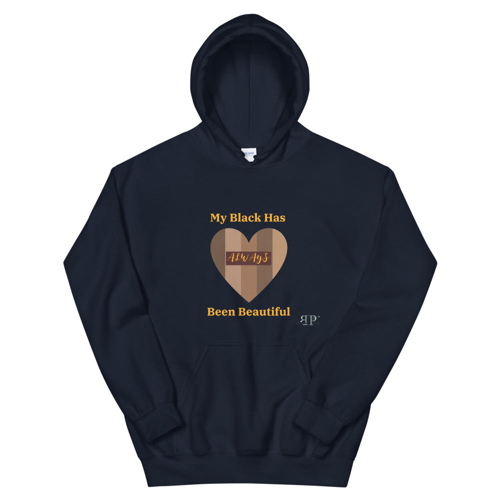 My Black has ALWAYS Been Beautiful Unisex Hoodie