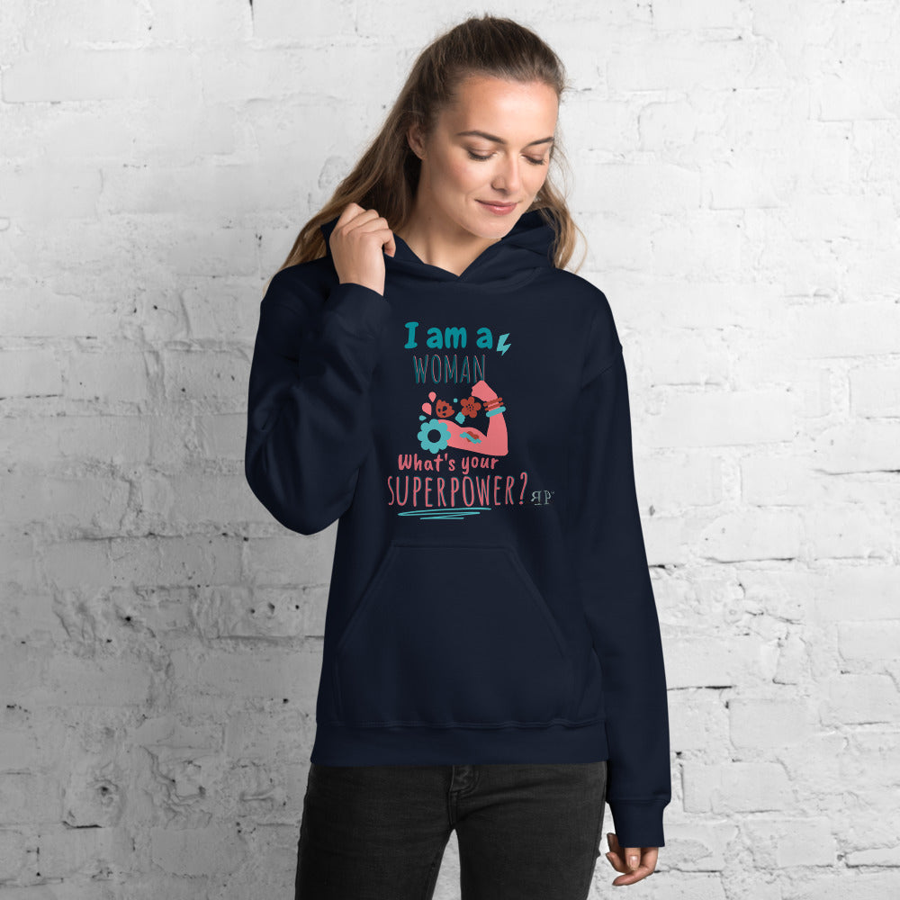 I am a woman. What's Your Superpower? Unisex Hoodie