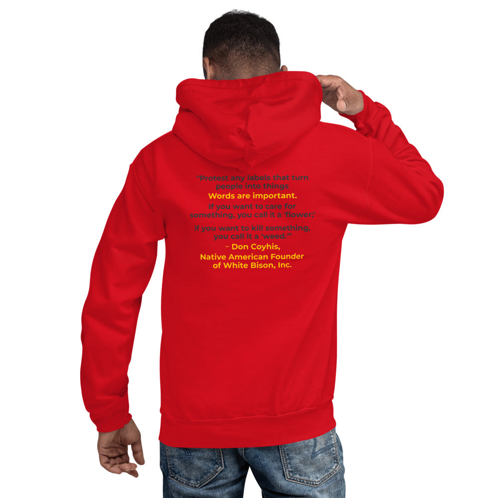 Words Matter When Talking About Substance Use Disorders- Don Coyhis Quote Unisex Hoodie (Text on BACK +$9)