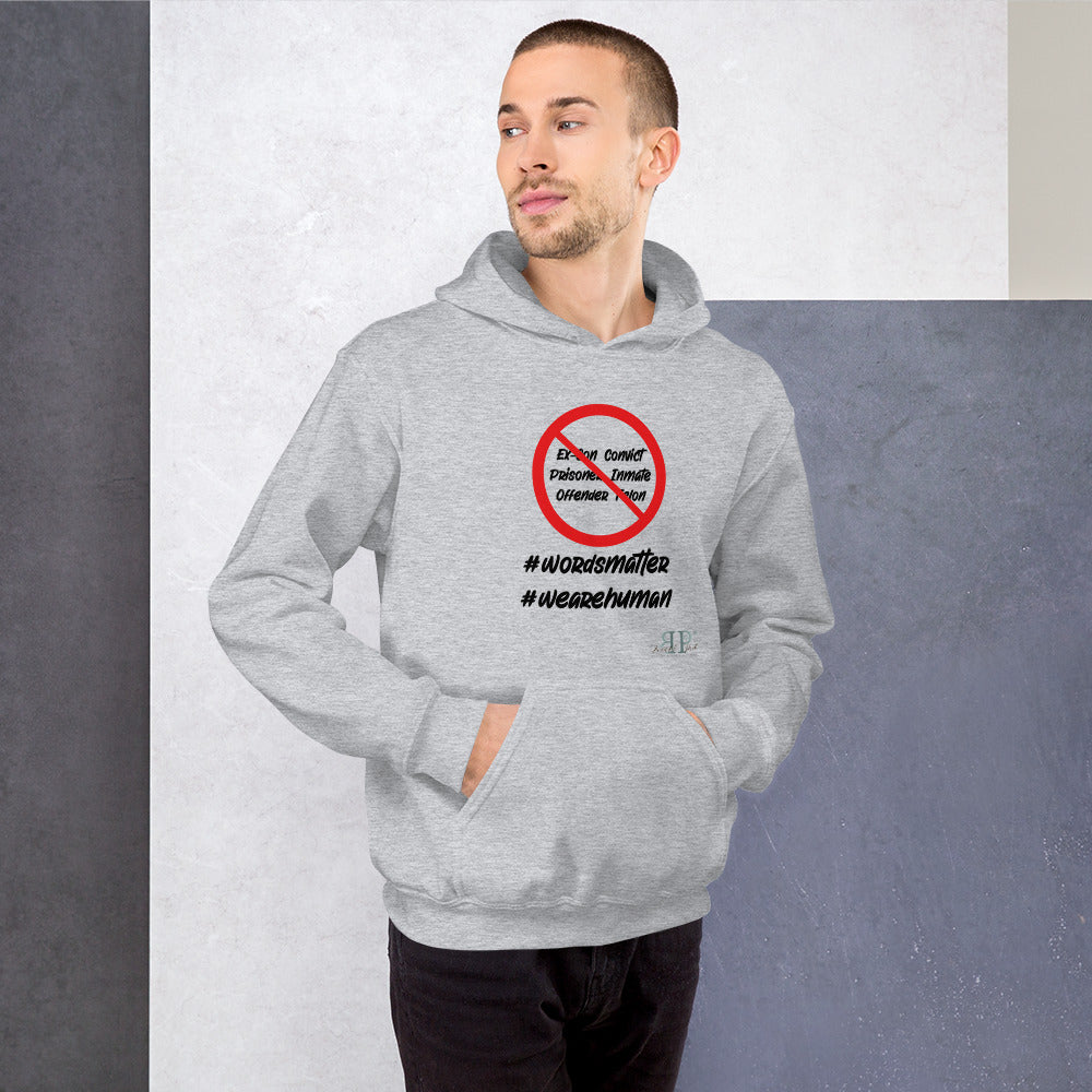 Words Matter: We Are HUMAN Not Convicts Unisex Hoodie