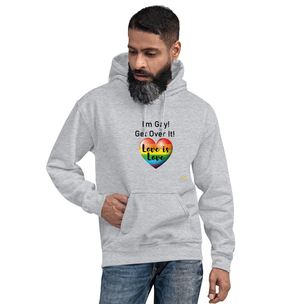 I'm Gay, Get Over It Unisex Hoodie