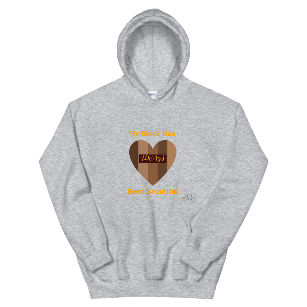 My Black has ALWAYS Been Beautiful Unisex Hoodie