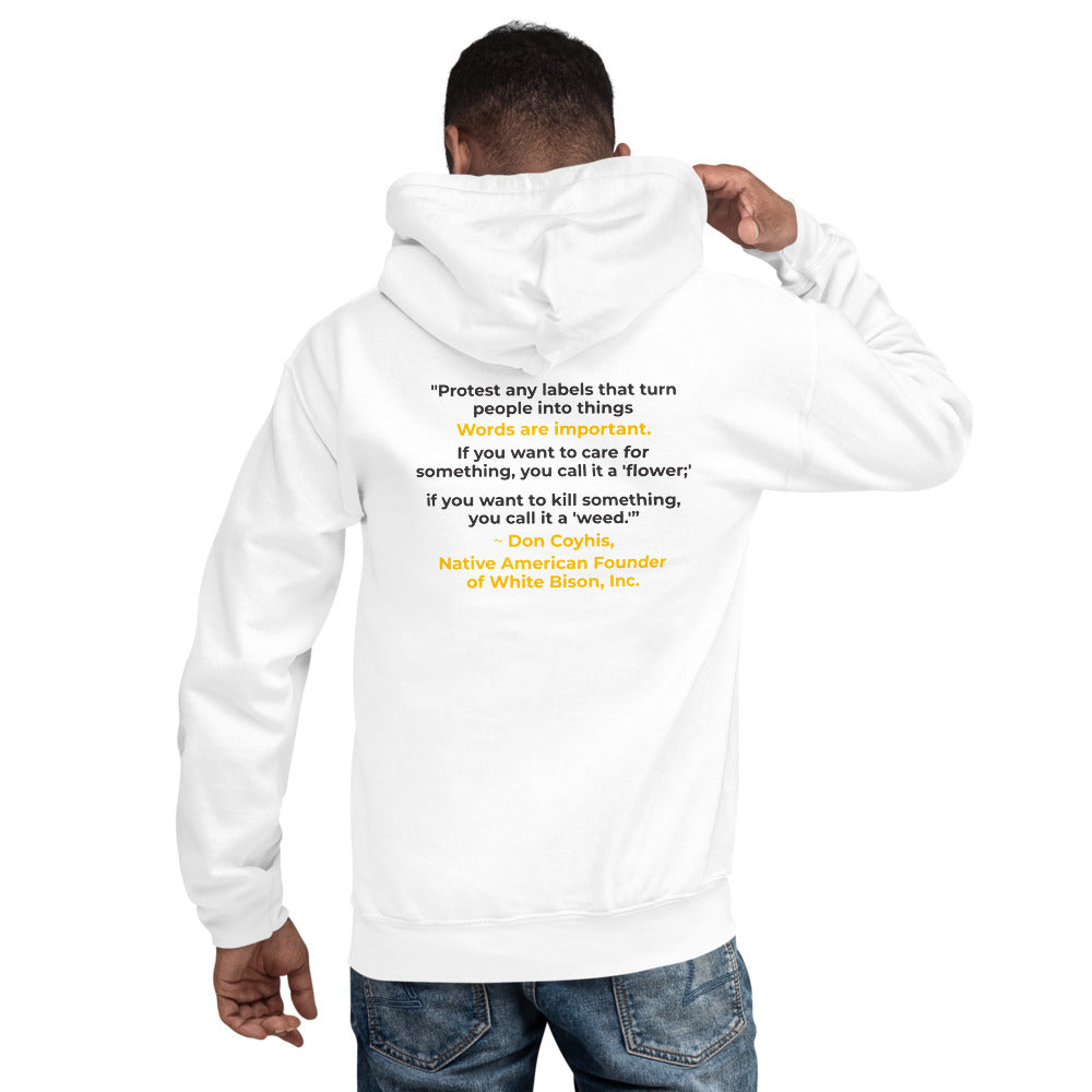 Words Matter When Talking About Substance Use Disorders- Don Coyhis Quote Unisex Hoodie (Text on BACK +$9)