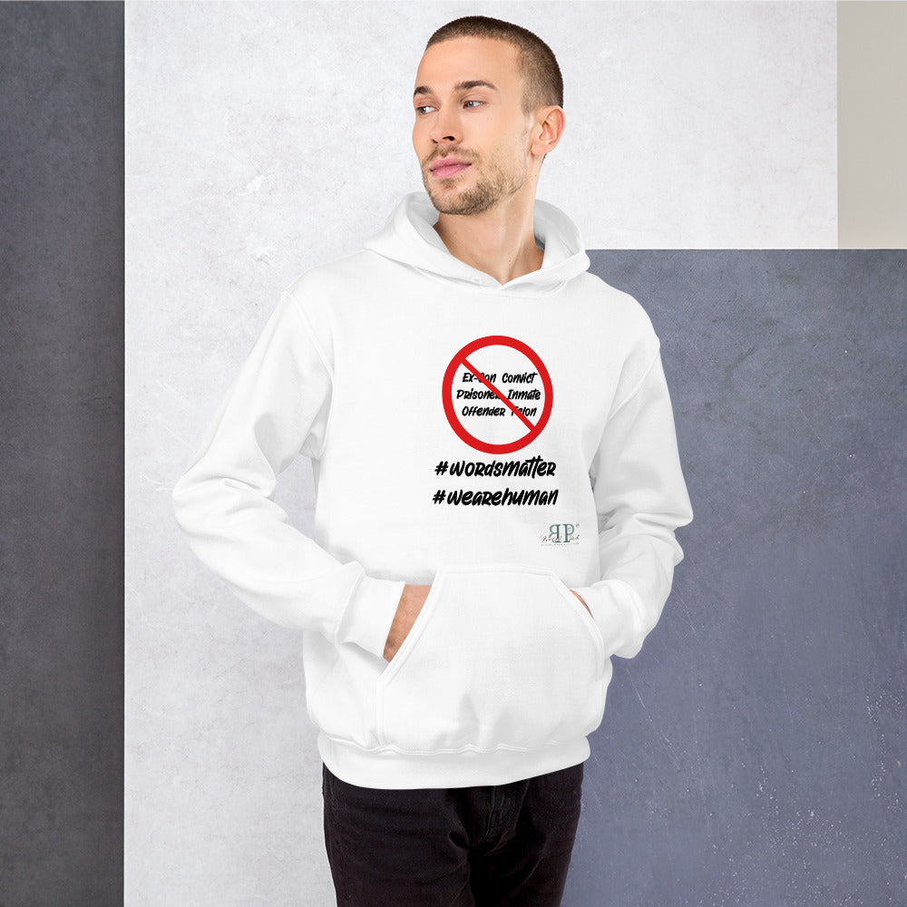 Words Matter: We Are HUMAN Not Convicts Unisex Hoodie