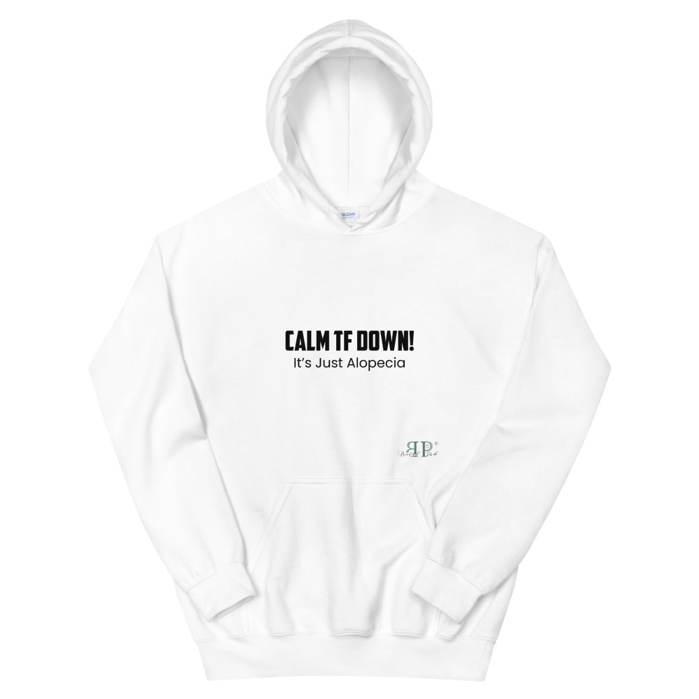 Calm TF Down It's Just Alopecia Unisex Hoodie